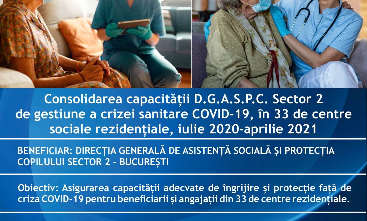Anunț finalizare proiect – „Consolidarea capacității D.G.A.S.P.C. Sector 2 de gestiune a crizei sanitare COVID-19 pentru beneficiarii și angajații din centrele sociale rezidențiale pentru perioada iulie 2020 – aprilie 2021” – Cod proiect MySMIS2014+:  141791